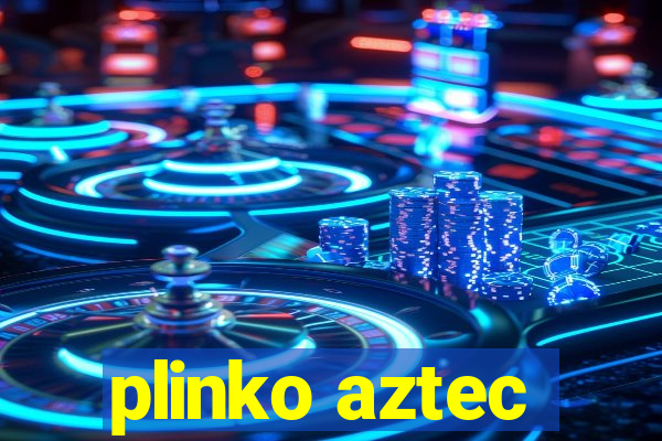 plinko aztec